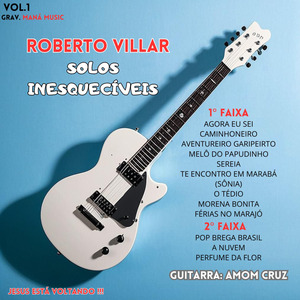 Agora Eu Sei / Caminhoneiro / Aventureiro Garipeirto / Melô do Papudinho / Sereia / Te Encontro em Marabá / (Sônia) / O Tédio / Morena Bonita / Férias em Marajó