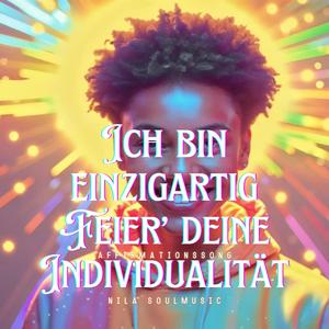 Ich bin einzigartig – Feier’ deine Individualität