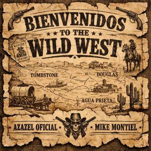 Bienvenidos To The Wild West (feat. Azazel Oficial)