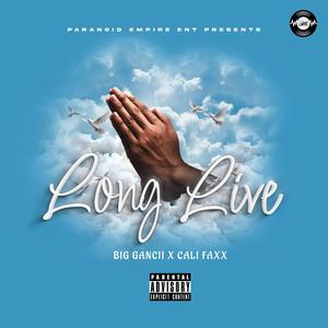 Long Live (feat. Big Gancii & Cali Faxx) (Live)