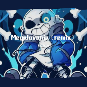 Toby Fox-Megalovania（Bootleg）（Lazibear remix）