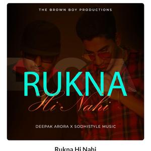 Rukna Hi Nahi