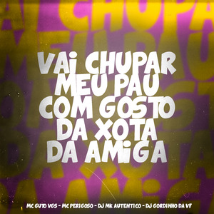 Vai Chupar Meu Pau Com Gosto da Xota da Amiga