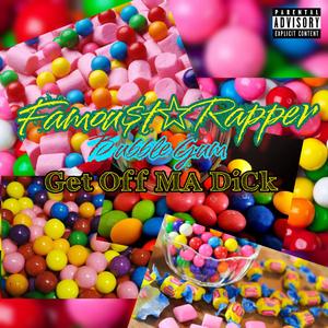 Bubble Gum Get Off Ma Dick