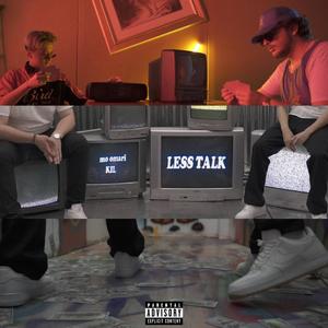 LESS TALK (feat. MO OMARI)