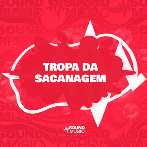 TROPA DA SACANAGEM