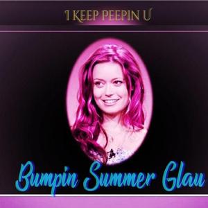 We're Bumpin' Summer Glau (I Keep Peepin' U)