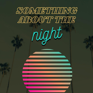 Something About the Night