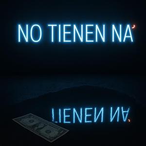 No tienen na