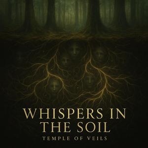 WHISPERS IN THE SOIL