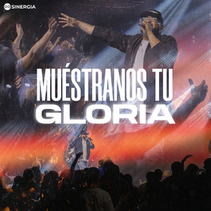 Muéstranos Tu Gloria (En Vivo)