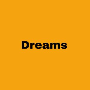 Dreams