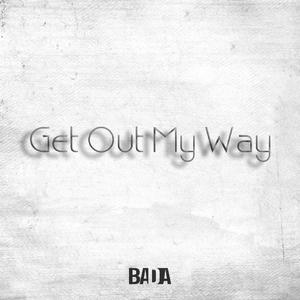 Get Out My Way
