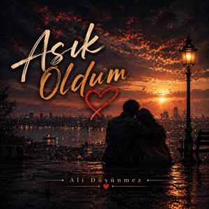AŞIK OLDUM