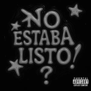 NO ESTABA LISTO!?