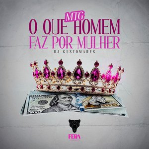 Mtg - O Que Homem Faz por Mulher