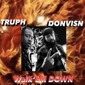 WALK’ EM Down