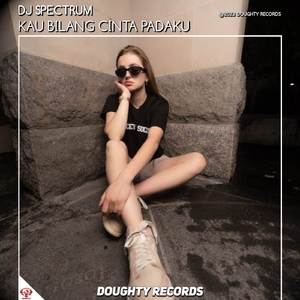DJ KAU BILANG CINTA PADAKU