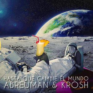 Hasta Que Cambie El Mundo (feat. Krosh & El Puto Coke)