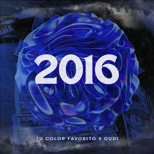 2016 (feat. Oudi)