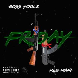 Friday (feat. Boss Toolz)
