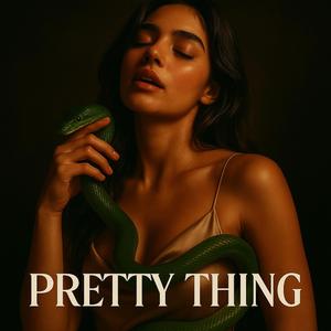 Pretty Thing ( Bedroom Version)