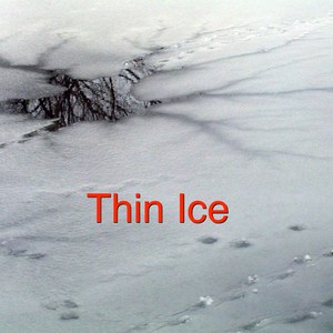 Thin Ice