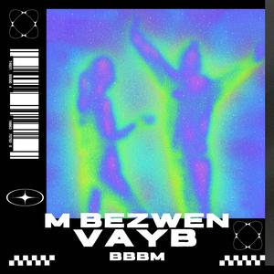M Bezwen vayb BBBM