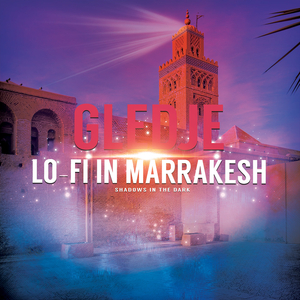 Lo-Fi in Marrakesh