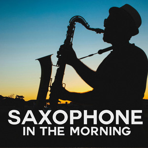 saxophone in the morning