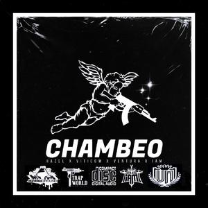 Chambeo (feat. Hazel, Ventura & Viticow)