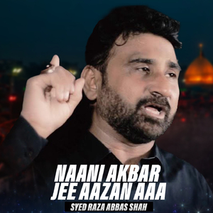Naani Akbar Jee Aazan Aaa