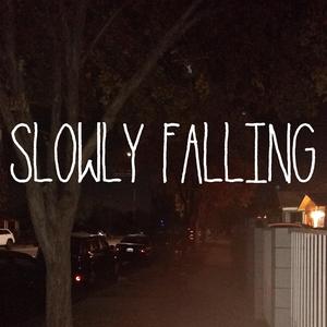 Slowly falling