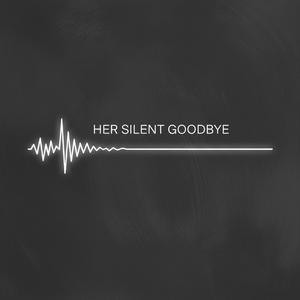 Her Silent Goodbye
