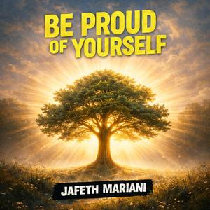 Be proud of yourself