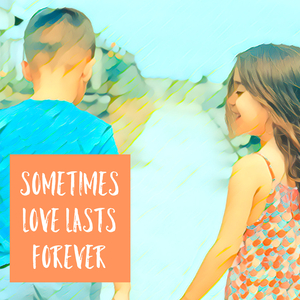 Sometimes Love Lasts Forever