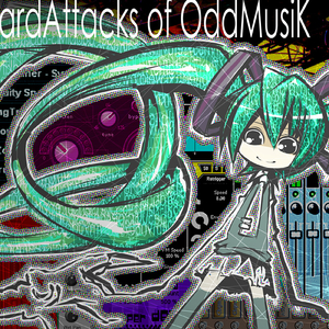 UltraHardAttacks of OddMusiK (feat. 初音ミク)