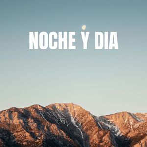 NOCHE Y DIA