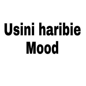 Usini haribie mood