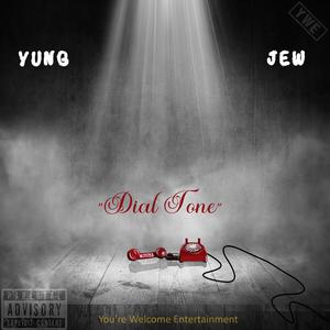 Dial Tone (feat. YWE Jew)