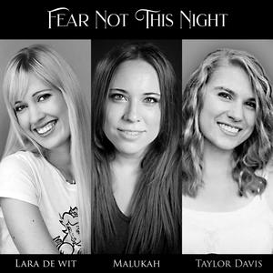 Fear Not This Night (feat. Taylor Davis & Lara de Wit)