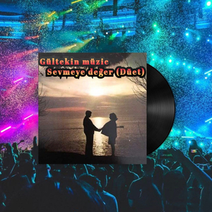 Sevmeye değer (düet)