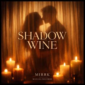 SHADOW WINE (DANSE DANS L’OMBRE)