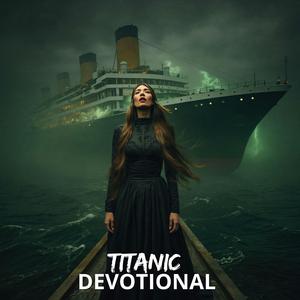 TITANIC (Devotional)