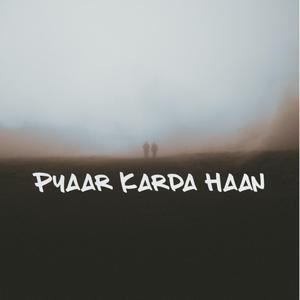 Pyaar Karda Haan