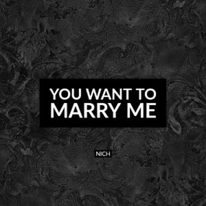 You Want to Marry Me