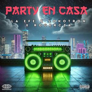 PARTY EN CASA (REGETON PERREO 2025) (feat. rogercza & lokotron)