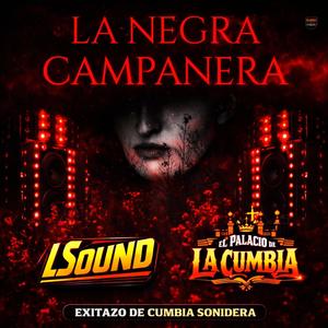 La Negra Campanera 2K26 (feat. El Palacio De La Cumbia, Sonido Masterboy, Sonido Fania 97, Sonido Condor & Sonido Pirata)