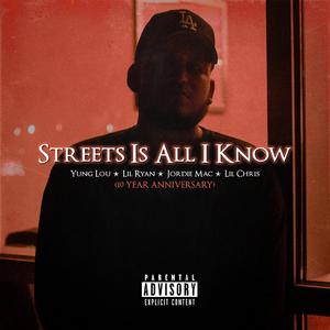 Streets Is All I Know (10 Year Anniversary) (feat. Lil Chris, Lil Ryan & Jordie Mac) (Screwed)