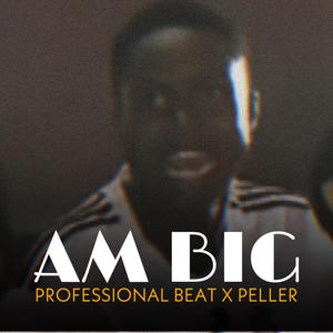 Am big (feat. Peller)